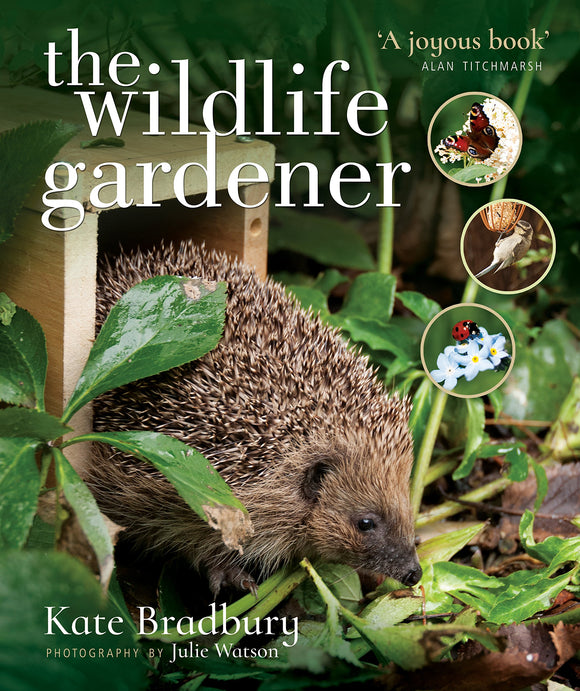The Wildlife Gardener by Kate Bradbury